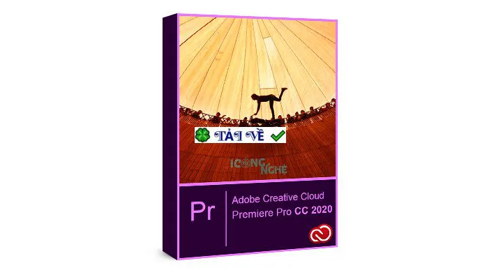 Adobe Premiere Pro CC 2020 – Chỉnh sửa video chuyên nghiệp