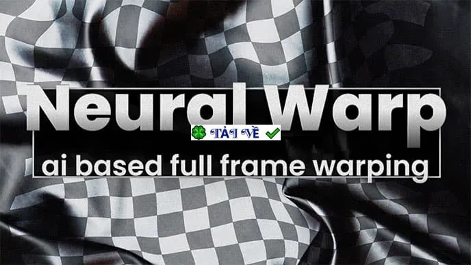 Aescripts Neural Warp v1.7.45: Biến đổi hình ảnh bằng AI