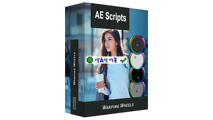 Aescripts Warping Wheels v3.1.0: Plugin hiệu ứng biến dạng video
