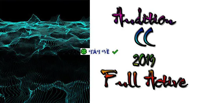 Tải Adobe Audition CC 2019 Full – Chỉnh sửa âm thanh chuyên nghiệp