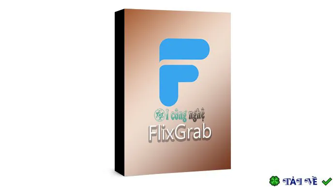 Download FlixGrab – Tải video đa nền tảng, chất lượng cao
