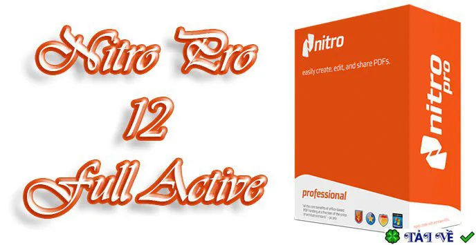 Nitro Pro 12 Full – Công cụ quản lý và chỉnh sửa PDF toàn diện