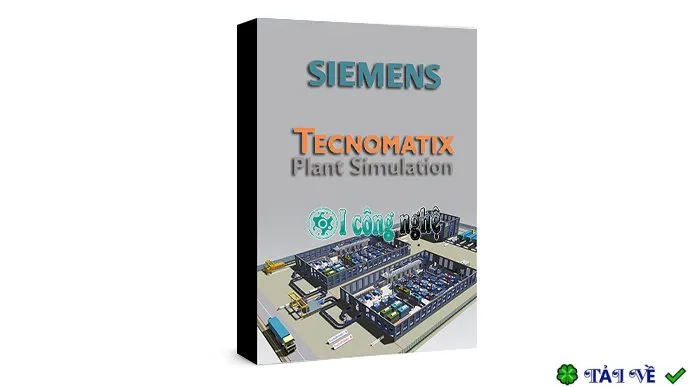 Tecnomatix Plant Simulation 16: Mô phỏng và phân tích nhà máy