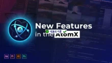 AtomX 3.2.5 cho After Effects & Premiere Pro nâng cao