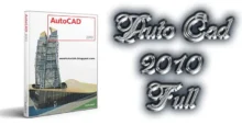AutoCAD 2010 Full: Tải bản vẽ kỹ thuật 2D/3D