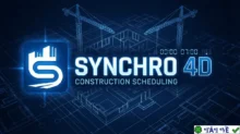 Download Bentley SYNCHRO 4D 2025 Mô hình hóa xây dựng hạ tầng 4D