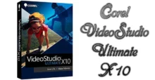 Tải Corel VideoStudio Ultimate X10: Tạo video chuyên nghiệp