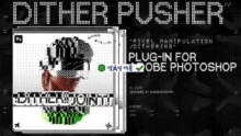 Plugin Dither Pusher v1.0.0: Xử lý ảnh chuyên nghiệp Photoshop