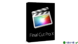 Final Cut Pro X: Biên tập video đỉnh cao từ Apple Inc