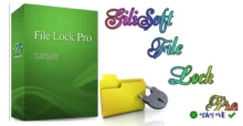 Download Gilisoft File Lock Pro – Khóa và bảo vệ File an toàn tuyệt đối