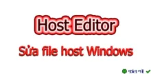 Download Hosts Editor – Công cụ quản lý host Windows