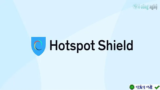 Tải Hotspot Shield VPN – Bảo mật & riêng tư khi lướt web