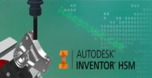 Inventor HSM Ultimate 2019 Công cụ CAM tiên tiến