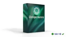 iZotope Aurora v1.0.0: Khám phá các tính năng đỉnh cao