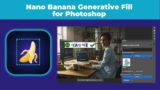 Nano Banana Generative Fill 2.2.1: Tạo ảnh AI cho Photoshop