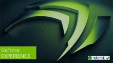 Download NVIDIA GeForce Experience – Tối ưu trải nghiệm chơi game