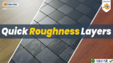 Quick Roughness Layers 1.1.0: Plugin Blender tạo nhám vật liệu