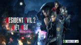 Tải Resident Evil 2 Remake Việt Hóa – Trải Nghiệm Kinh Dị