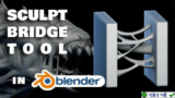 Sculpt Bridge Tool 1.0: Tạo cầu điêu khắc Blender
