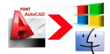 Tối ưu font Auto Cad cho Windows và Macbook