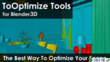ToOptimize Tools v1.2.7.3 for Blender: Tăng tốc quy trình làm việc